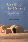 Sacrifice in the Desert : A Study of an Egyptian Minority Through the Prism of Coptic Monasticism - Book