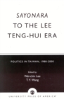 Sayonara to the Lee Teng-hui Era : Politics in Taiwan, 1988-2000 - Book