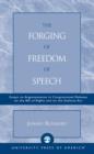 The Forging of Freedom of Speech : Essays on Argumentation in Congressional Debates on the Bill of Rights and on the Sedition Act - Book