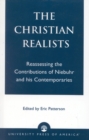 The Christian Realists : Reassessing the Contributions of Niebuhr and his Contemporaries - Book