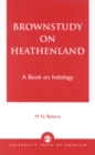 Brownstudy on Heathenland : A Book on Indology - Book