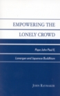 Empowering the Lonely Crowd : Pope John Paul II, Lonergan and Japanese Buddhism - Book