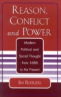 Reason, Conflict, and Power : Modern Political and Social Thought from 1688 to the Present - Book