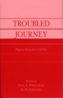 Troubled Journey : Nigeria Since the Civil War - Book