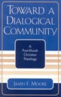 Toward a Dialogical Community : A Post-Shoah Christian Theology - Book