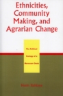 Ethnicities, Community Making, and Agrarian Change : The Political Ecology of a Moroccan Oasis - Book