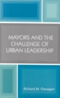 Mayors and the Challenge of Urban Leadership - Book