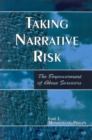Taking Narrative Risk : The Empowerment of Abuse Survivors - Book