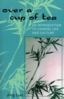 Over a Cup of Tea : An Introduction to Chinese Life and Culture - Book