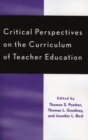 Critical Perspectives on the Curriculum of Teacher Education - Book