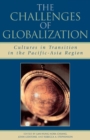 The Challenges of Globalization : Cultures in Transition in the Pacific-Asia Region - Book