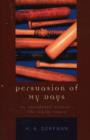 Persuasion of My Days : An Anecdotal Memoir: The Early Years - Book
