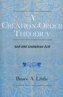A Creation-Order Theodicy : God and Gratuitous Evil - Book
