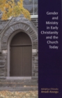 Gender and Ministry in Early Christianity and the Church Today - Book