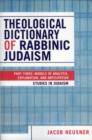 Theological Dictionary of Rabbinic Judaism : Part Three: Models of Analysis, Explanation, and Anticipation - Book