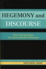 Hegemony and Discourse : New Perspectives on International Relations - Book