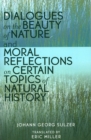 Dialogues on the Beauty of Nature and Moral Reflections on Certain Topics of Natural History - Book