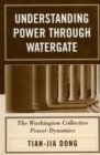Understanding Power through Watergate : The Washington Collective Power Dynamics - Book