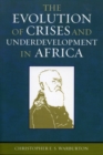 The Evolution of Crises and Underdevelopment in Africa - Book