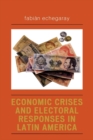 Economic Crises and Electoral Responses in Latin America - Book