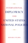 International Diplomacy and United States National Policies - Book