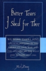 Bitter Tears I Shed for Thee : We Were There Too - Book