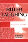 Hitler Laughing : Comedy in the Third Reich - Book