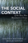 The Social Context of the Mau Mau Movement in Kenya (1952-1960) - Book