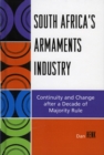 South Africa's Armaments Industry : Continuity and Change after a Decade of Majority Rule - Book