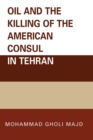 Oil and the Killing of the American Consul in Tehran - Book