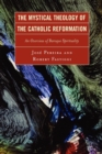 The Mystical Theology of the Catholic Reformation : An Overview of Baroque Spirituality - Book
