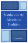 Matthew in the Messianic Tradition - Book