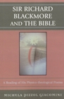 Sir Richard Blackmore and the Bible : A Reading of His Physico-theological Poems - Book
