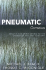 Pneumatic Correctives : What is the Spirit Saying to the Church of the Twenty-first Century? - Book