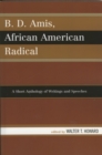 B.D. Amis, African American Radical : A Short Anthology of Writings and Speeches - Book