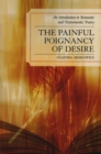 The Painful Poignancy of Desire : An Introduction to Romantic and Postromantic Poetry - Book