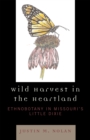 Wild Harvest in the Heartland : Ethnobotany in Missouri's Little Dixie - Book