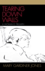 Tearing Down Walls : A Woman's Triumph - Book