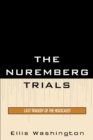 The Nuremberg Trials : Last Tragedy of the Holocaust - Book