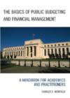 The Basics of Public Budgeting and Financial Management : A Handbook for Academics and Practitioners - Book