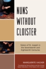 Nuns Without Cloister : Sisters of St. Joseph in the Seventeenth and Eighteenth Centuries - Book