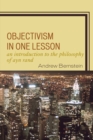 Objectivism in One Lesson : An Introduction to the Philosophy of Ayn Rand - Book