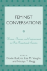 Feminist Conversations : Women, Trauma and Empowerment in Post-Transitional Societies - Book