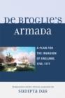 De Broglie's Armada : A Plan for the Invasion of England, 1765-1777 - Book
