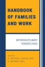 Handbook of Families and Work : Interdisciplinary Perspectives - Book