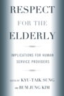 Respect for the Elderly : Implications for Human Service Providers - Book