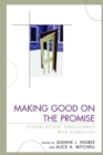 Making Good on the Promise : Student Affairs Professionals With Disabilities - Book
