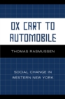 Ox Cart to Automobile : Social Change in Western New York - eBook