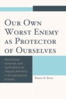 Our Own Worst Enemy as Protector of Ourselves : Stereotypes, Schemas, and Typifications as Integral Elements in the Persuasive Process - Book