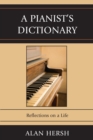 Pianist's Dictionary : Reflections on a Life - eBook